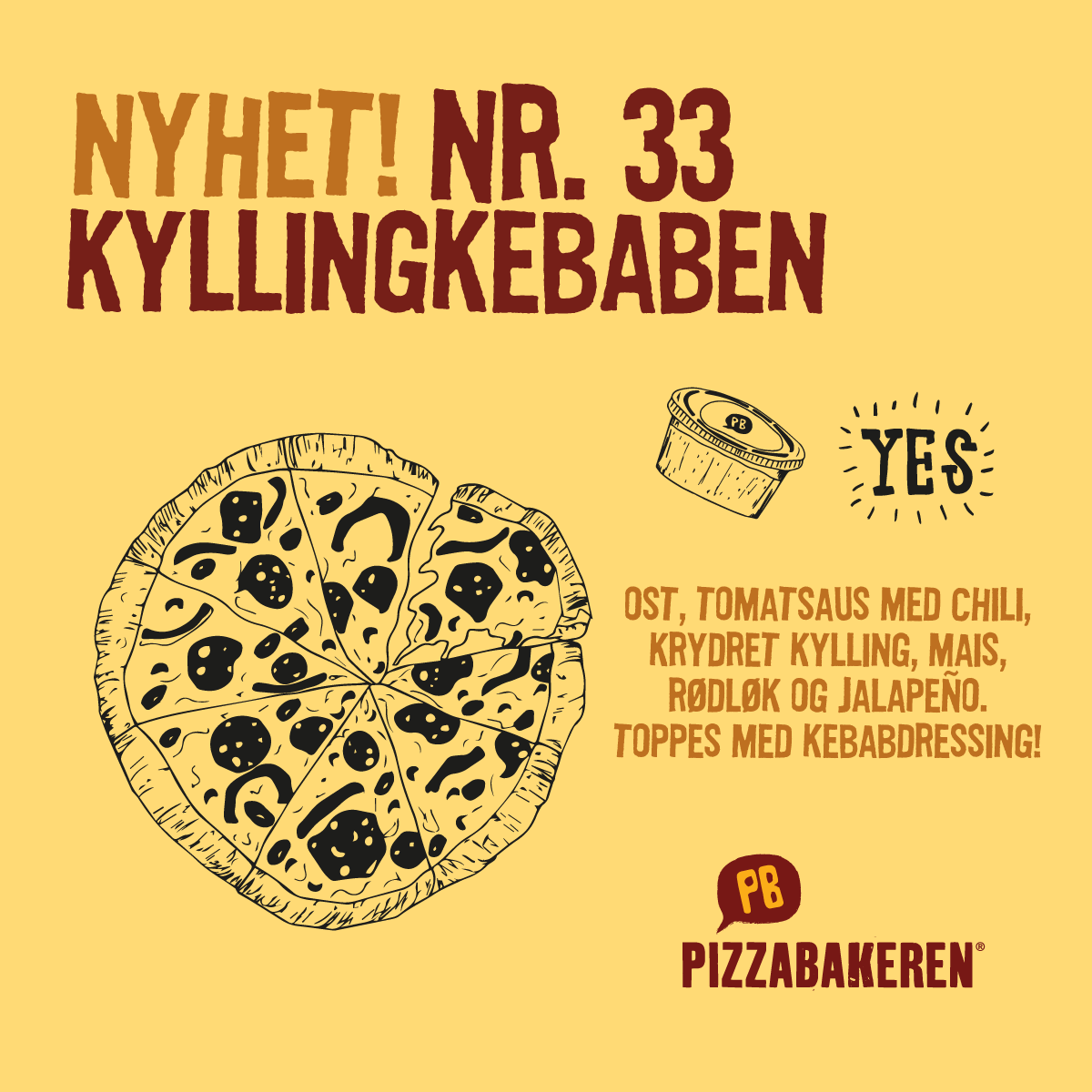 Kyllingkebaben! Smakfull pizza med ost, tomatsaus med chili, krydret kylling, mais, rødløk og jalapeño. Toppes med kebab hvitløksdressing.